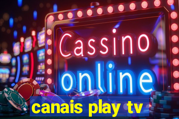 canais play tv